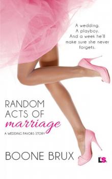 Random Acts of Marriage (Wedding Favors) Read online