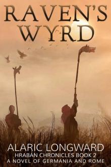 Raven's Wyrd: A Novel of Germania and Rome (Hraban Chronicles Book 2) Read online