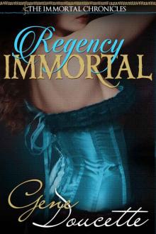 Regency Immortal (The Immortal Chronicles Book 5)