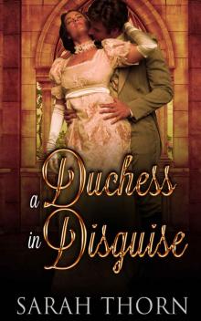 Regency Romance: A Duchess in Disguise (Historical 19th Century Victorian Romance) (Duke Fantasy Billionaire Romance) Read online
