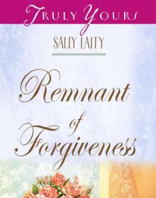 Remnant of Forgiveness Read online