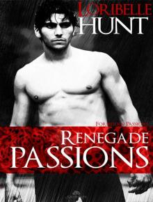 Renegade Passions: Forbidden Passions, Book 4 Read online
