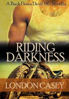 RIDING DARKNESS (A Back Down Devil MC Romance Novella) Read online