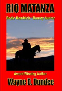 Rio Matanza (Bodie Kendrick - Bounty Hunter Book 2) Read online