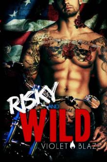 Risky and Wild: A Motorcycle Club Romance (Bad Boys MC Trilogy Book 2) Read online