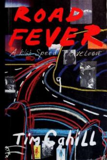 Road fever : a high-speed travelogue Read online