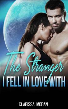 ROMANCE: ALIEN: The Stranger I Fell In Love With (Alien Invasion Abduction SciFi Romance) (Fantasy Anthologies & Collections) Read online