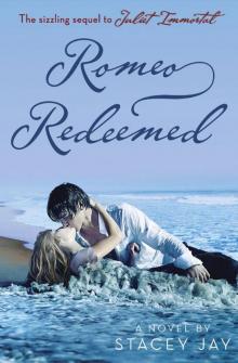 Romeo Redeemed (Juliet Immortal) Read online