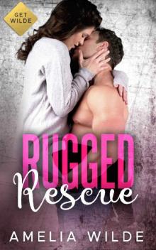 Rugged Rescue (Get Wilde Book 1) Read online