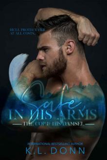 Safe, In His Arms: The In His Arms Series Book 1 Read online