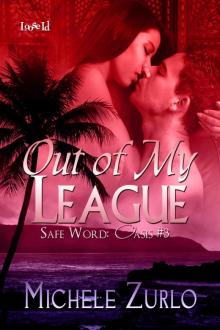 Safe Word: Oasis 3: Out of My League Read online