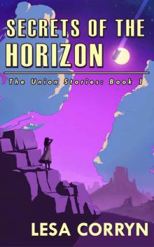 Secrets of the Horizon (The Union Stories Book 1) Read online