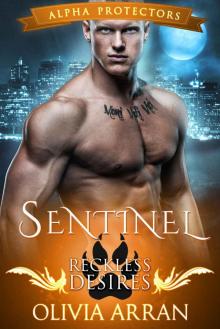 Sentinel: Reckless Desires (Wolf Shifter Romance) (Alpha Protectors Book 2) Read online