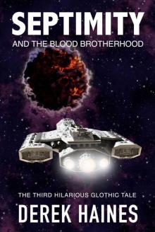 Septimity and The Blood Brotherhood: The Third Hilarious Glothic Tale (The Glothic Tales Book 3) Read online