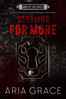Settling For More (Men of the Vault Book 4) Read online