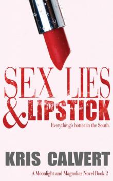 Sex, Lies & Lipstick (A Moonlight and Magnolias Novel Book 2) Read online