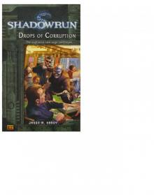 Shadowrun 44 - Drops of Corruption Read online