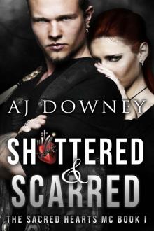 Shattered & Scarred: The Sacred Hearts MC Read online