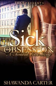 Sick Obsession: A Twisted Love Story Read online