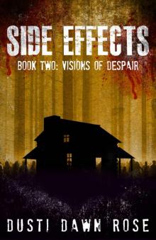 Side Effects: Book Two: Visions of Despair Read online