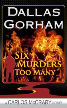 Six Murders Too Many (A Carlos McCrary Mystery Thriller Book 1) Read online