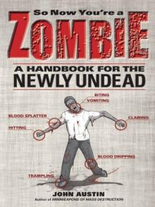 So Now You're a Zombie: A Handbook for the Newly Undead (Humour)