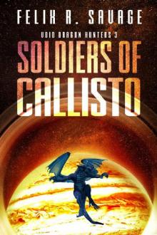 Soldiers of Callisto (Void Dragon Hunters Book 3) Read online