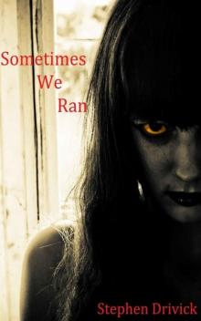 Sometimes We Ran (Book 1)