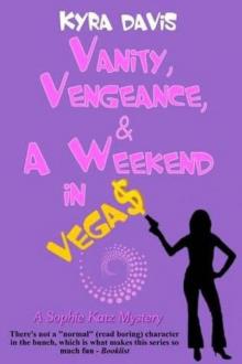 Sophie Katz 06-Vanity, Vengeance and a Weekend in Vegas Read online