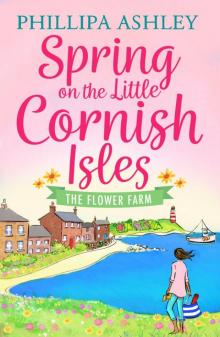 Spring on the Little Cornish Isles: Flower Farm Read online