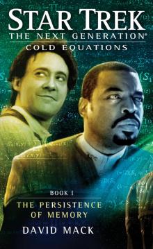 Star Trek: The Next Generation - 112 - Cold Equations: The Persistence of Memory Read online