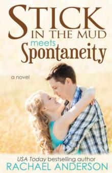 Stick in the Mud Meets Spontaneity (Meet Your Match, book 3) Read online