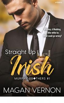 Straight Up Irish (Murphy Brothers) Read online