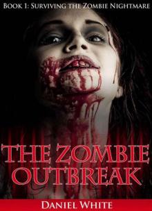 Surviving the Zombie Nightmare (Book 1): The Zombie Outbreak Read online