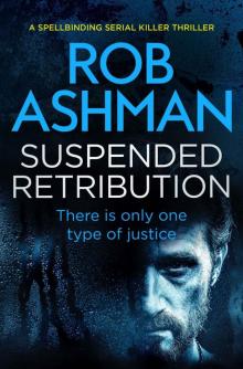 Suspended Retribution: a spell-binding serial killer thriller (DI Rosalind Kray Book 3) Read online