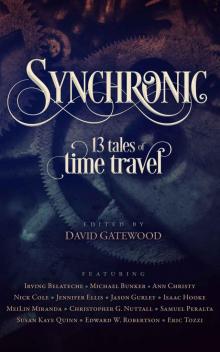 Synchronic: 13 Tales of Time Travel Read online
