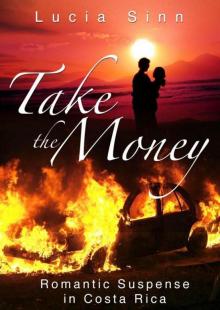Take the Money: Romantic Suspense in Costa Rica Read online