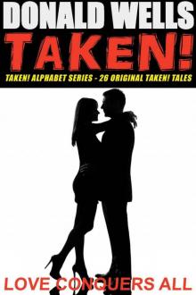 Taken! Alphabet Series - 26 Original Taken! Tales (Donald Wells' Taken! Series Book 14) Read online
