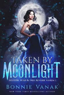 Taken by Moonlight: Shifters Wild & Free Reverse Harem Book 1 Read online