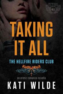 Taking It All: A Hellfire Riders MC Romance (The Motorcycle Clubs Book 6) Read online