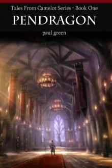 Tales From Camelot Series 1: PENDRAGON Read online