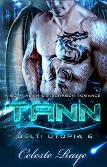 Tann: Delti Utopia 6 (A Sci-Fi Alien Weredragon Romance) Read online