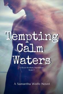 Tempting Calm Waters_A Blood Brothers Standalone_Book 2 Read online