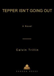 Tepper Isn't Going Out: A Novel Read online
