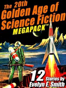 The 20th Golden Age of Science Fiction MEGAPACK ™: Evelyn E. Smith Read online