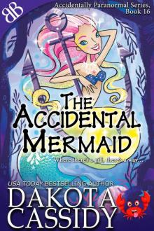 The Accidental Mermaid (Accidentally Paranormal Series Book 16) Read online