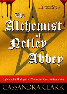 The Alchemist of Netley Abbey: Eighth in the Hildegard of Meaux medieval mystery series Read online