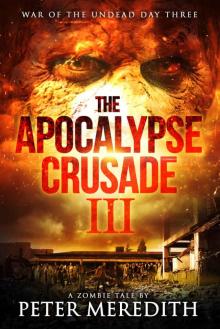 The Apocalypse Crusade 3: War of the Undead Day 3 Read online