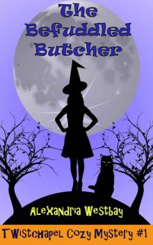 The Befuddled Butcher: Twistchapel Cozy Mystery Book 1 Read online