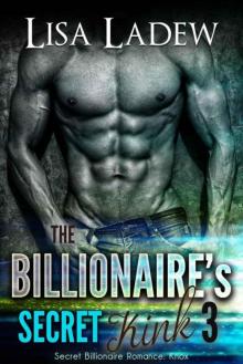 The Billionaire's Secret Kink 3 (Secret Billionaire Romance) Read online